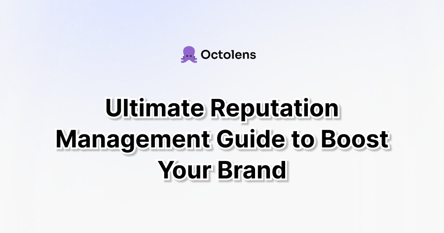 Ultimate Reputation Management Guide to Boost Your Brand
